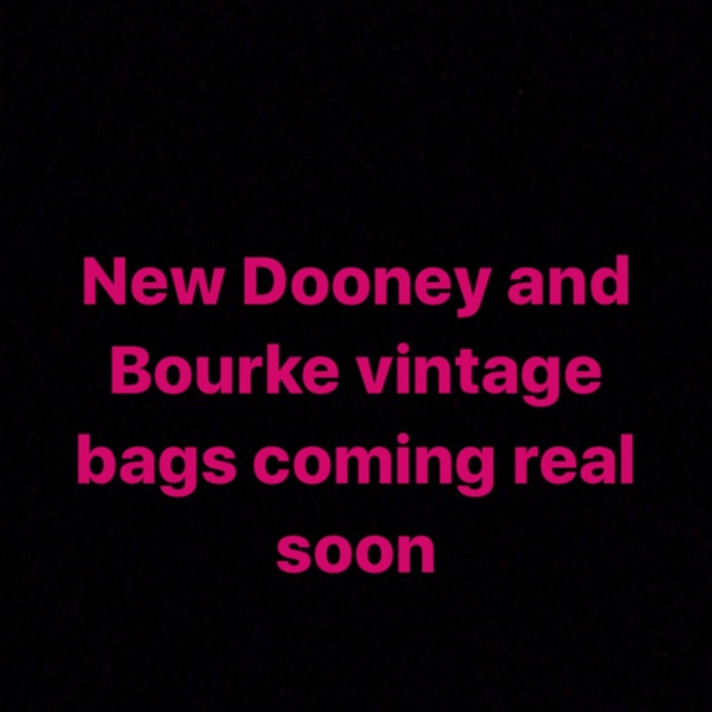 Dooney Bags coming soon...